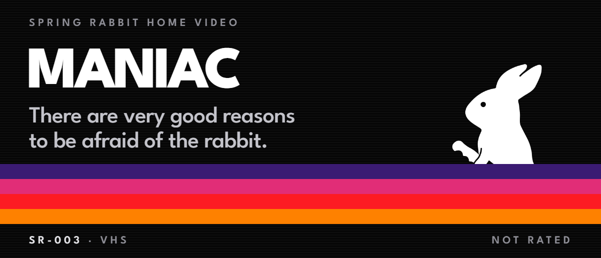 Maniac tier cover: There are very good reasons to be afraid of the rabbit.